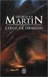L'Oeuf de dragon : 90 ans avant le Trne de Fer par Martin