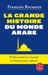 L'Orient mystrieux et autres fadaises / La Grande histoire du monde arabe par Reynaert