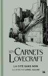 Les Carnets Lovecraft : La Cit sans Nom  par Lovecraft