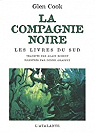 La Compagnie Noire, tome 2 : Les Livres du Sud par Robert (III)
