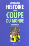 La Fabuleuse histoire de la coupe du monde par Roland
