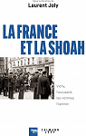 La France et la Shoah: Vichy, l'occupant, les victimes, l'opinion par Joly