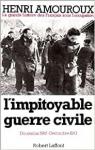 La Grande Histoire des Franais sous l'Occupation, tome 6 : L'impitoyable guerre civile par Amouroux