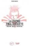 La Lgende Final Fantasy VI : Cration - Univers - Dcryptage par Maugein