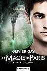 La Magie de Paris, tome 3 : Ici et ailleurs par Gay
