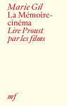 La Mmoire-cinma : Lire Proust par les films par Gil