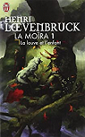 La Mora, tome 1 : La louve et l'enfant par Loevenbruck
