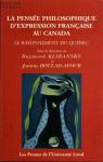 La pense philosophique d'expression franaise au Canada par Klibansky