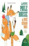 La Petite Poule Rousse et Rus Renard Roux par Delye