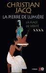 La Pierre de lumire, tome 4 : La Place de vrit par Jacq