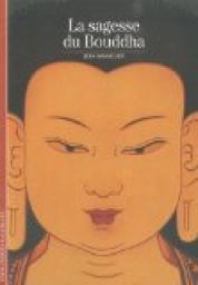 La Sagesse du Bouddha par Jean Boisselier