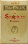 La Sculpture Franaise depuis le XIVe sicle par Gonse