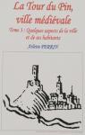 La Tour-du-Pin, ville mdivale, tome 3 : Quelques aspects de la ville et de ses habitants par Perrin