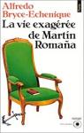 La Vie exagre de Martin Romana par Bryce-Echenique