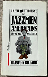 La Vie quotidienne des jazzmen amricains jusqu'aux annes 50 par Billard