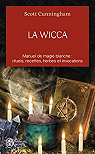 La Wicca : Guide de pratique individuelle par Cunningham