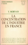 La concentration de l'industrie en France par Morvan (IV)