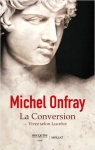 La conversion : Vivre selon Lucrce par Onfray