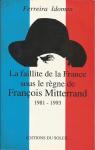 La faillite de la France sous le rgne de Franois Mitterrand, 1981-1993 par Idomen