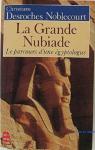La grande Nubiade, ou le parcours d'une gyptologue par Desroches-Noblecourt