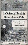 Revue La Science Illustre : La guerre des mondes et autres nouvelles par Wells
