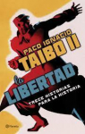 La libertad : Trece historias para la historia par Taibo II