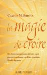 La magie de croire par Claude M. (Claude Myron) Bristol