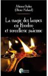 La magie des lampes en hoodoo et sorcellerie paenne par Michaud