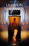 La maison des fragrances, tome 1 : Le parfum du pouvoir par Kowalski