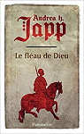 Le flau de Dieu : Tome 1, Gabrielle d'Aurillay, veuve sans douaire par Japp
