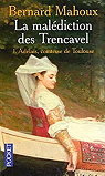 La maldiction des Trencavel, tome 1 : Adlas, comtesse de Toulouse par Mahoux
