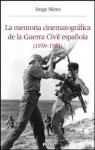 La memoria cinematogrfica de la Guerra Civil espaola (1939-1982) par Nieto