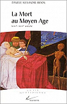 La mort au Moyen Age, XIIIe-XVIe sicle par Alexandre-Bidon