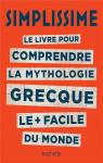 Simplissime : Le livre pour comprendre la Mythologie grecque par Hachette Pratique