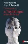 La naissance du Nolithique au Proche-Orient par Aurenche