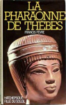 La pharaonne de Thbes. Hatchepsout, fille du soleil par Francis Fvre