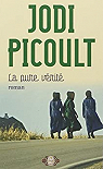 La pure vrit par Picoult