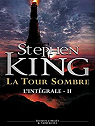 La Tour Sombre : L'intgrale II par King