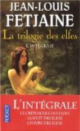 La trilogie des elfes - Intgrale par Fetjaine