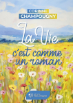 La vie c'est comme un roman par Champougny