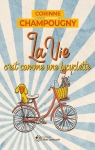 La vie c'est comme une bicyclette par Champougny