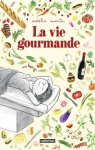 La vie gourmande (BD) par Aurelia