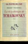 La vie pathtique de Tchakovsky par Weinstock