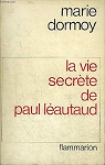 La vie secrte de Paul Lautaud par Dormoy