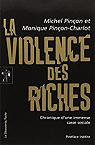 La violence des riches : Chronique d'une immense casse sociale par Pinon-Charlot