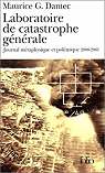 Laboratoire de catastrophe gnrale : Journal mtaphysique et polmique 2000-2001 par Dantec