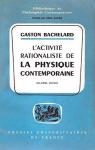 L'activit rationaliste de la physique contemporaine par Bachelard