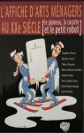 L'affiche d'arts mnagers au XXe sicle : Le plumeau, la cocotte et le petit robot par Devynck