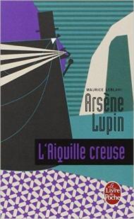 Arsne Lupin : L'Aiguille creuse par Leblanc