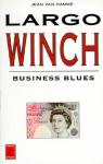 Largo Winch, tome 6 : Business Blues (roman) par Van Hamme
